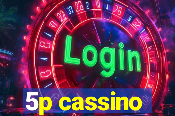 5p cassino